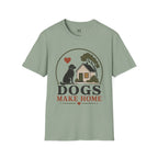 Dogs Make Home T-Shirt