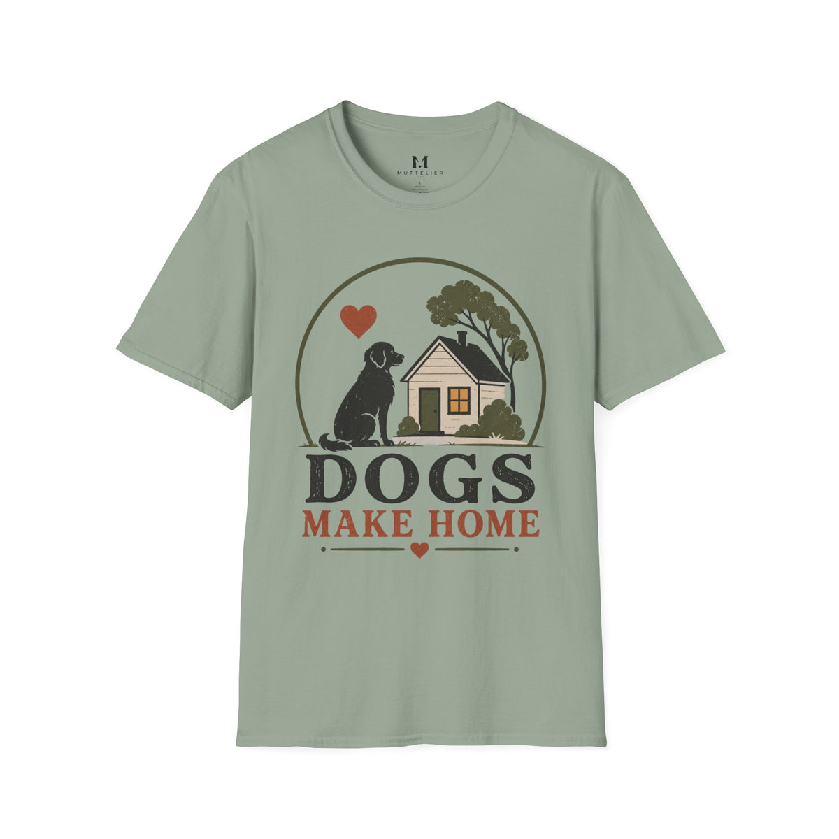 Dogs Make Home T-Shirt