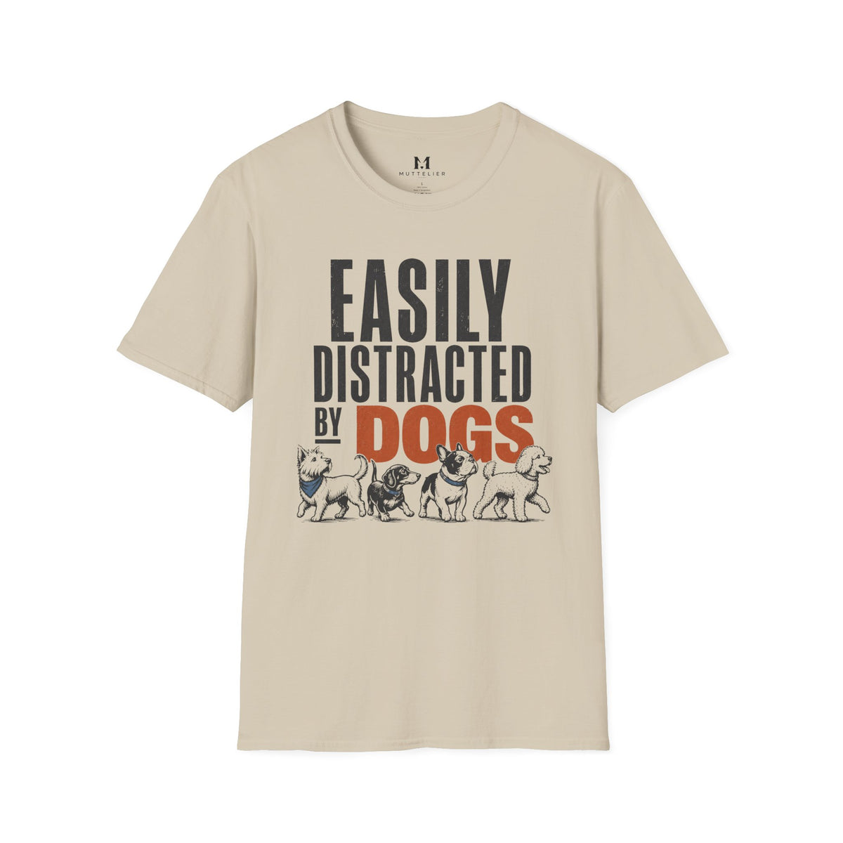 Easily Distracted By Dog's T-Shirt