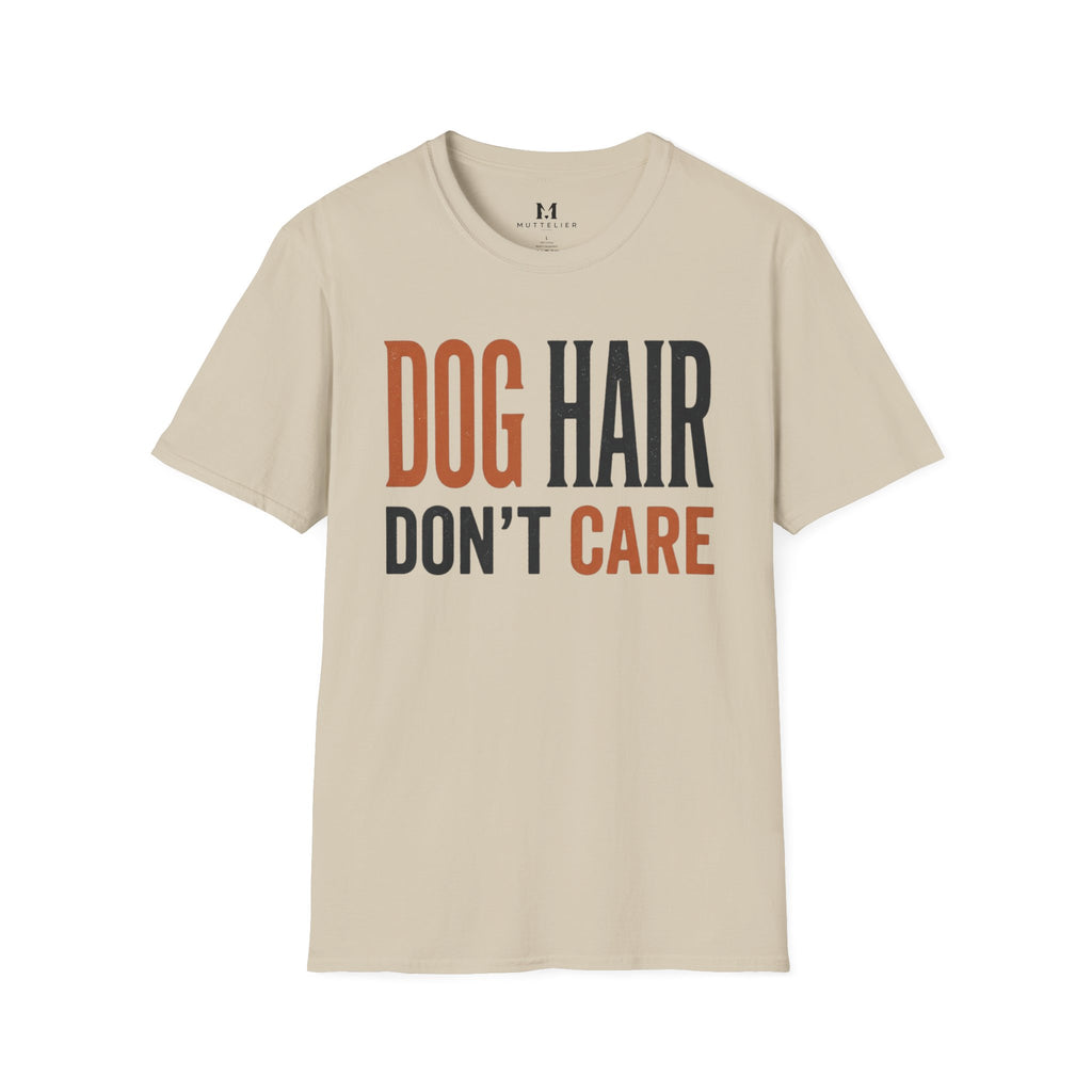 Dog Hair Don't Care T-Shirt
