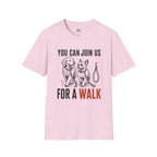 You can Join us For a Walk T-Shirt