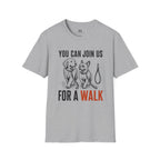 You can Join us For a Walk T-Shirt