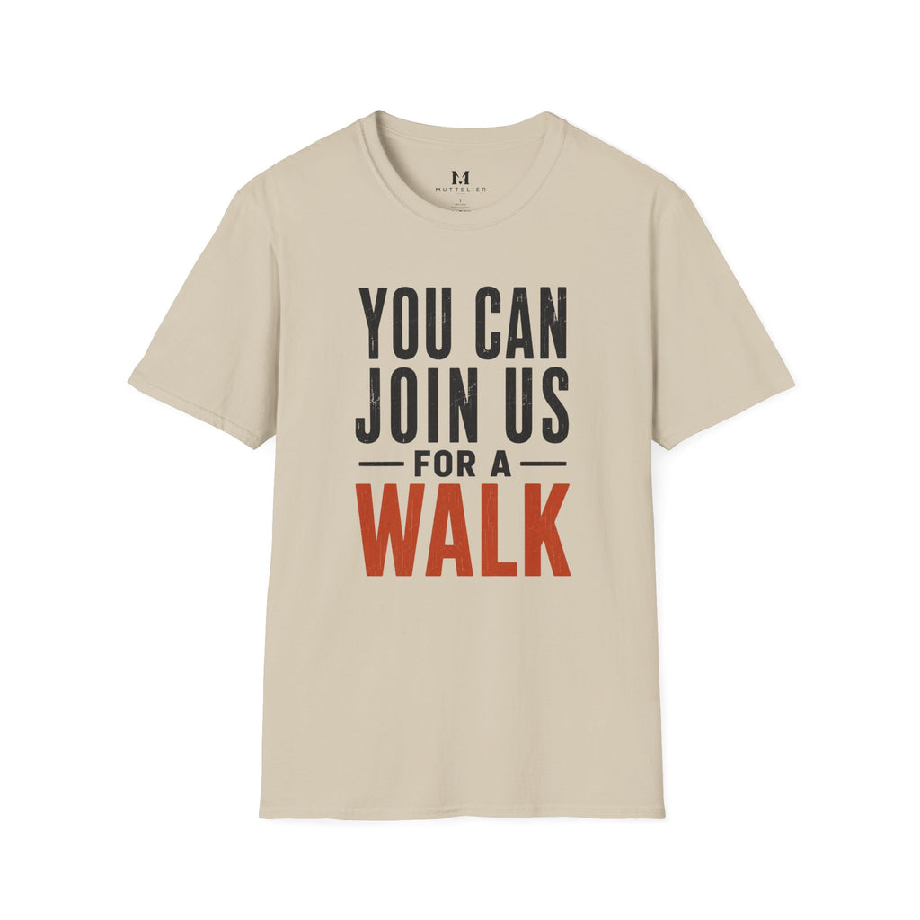 You can Join us for a Walk T-Shirt