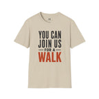 You can Join us for a Walk T-Shirt