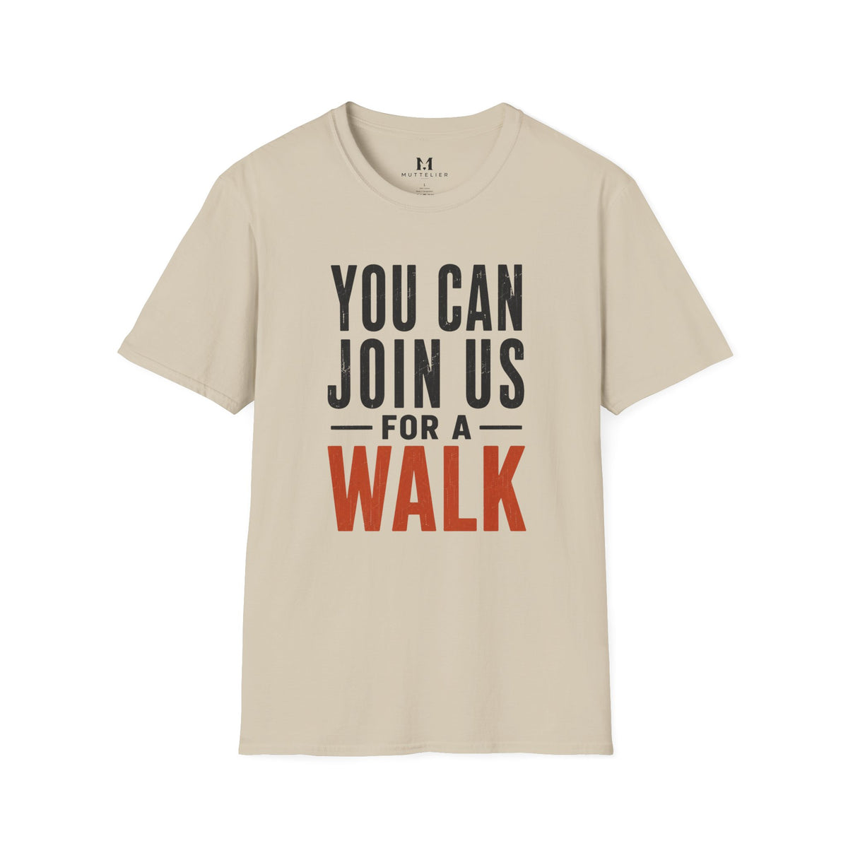 You can Join us for a Walk T-Shirt