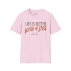 Liffe is Better With a Dog T-Shirt