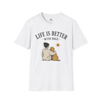 Life Is Better With Dogs T-Shirt