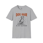 Dog Hair is My Glitter T-Shirt