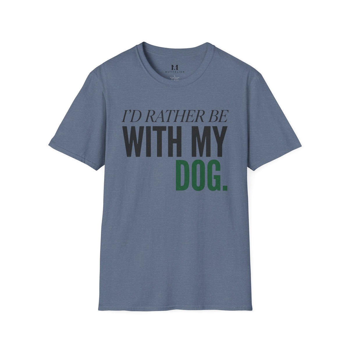 Rather be With my Dog T-Shirt