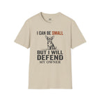 I can be Small but I Will Defend My Owner T-Shirt