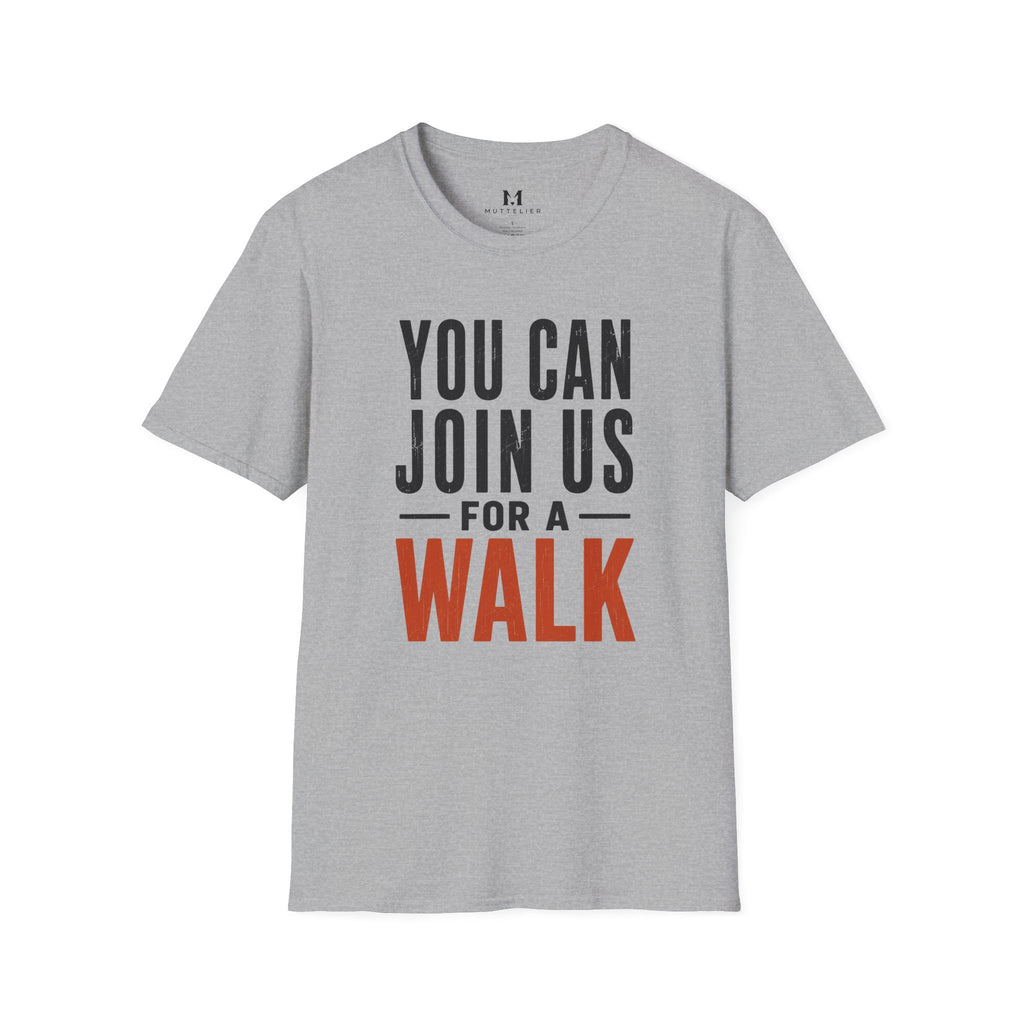 You can Join us for a Walk T-Shirt