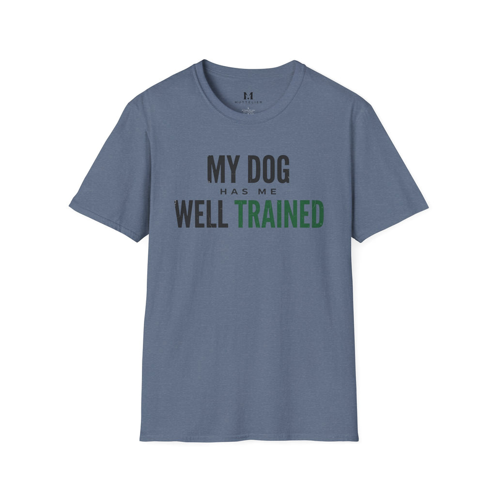 My Dog Has Me Well Trained T-Shirt