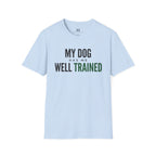 My Dog Has Me Well Trained T-Shirt