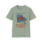 Sorry I can't My dog is Confy T-Shirt