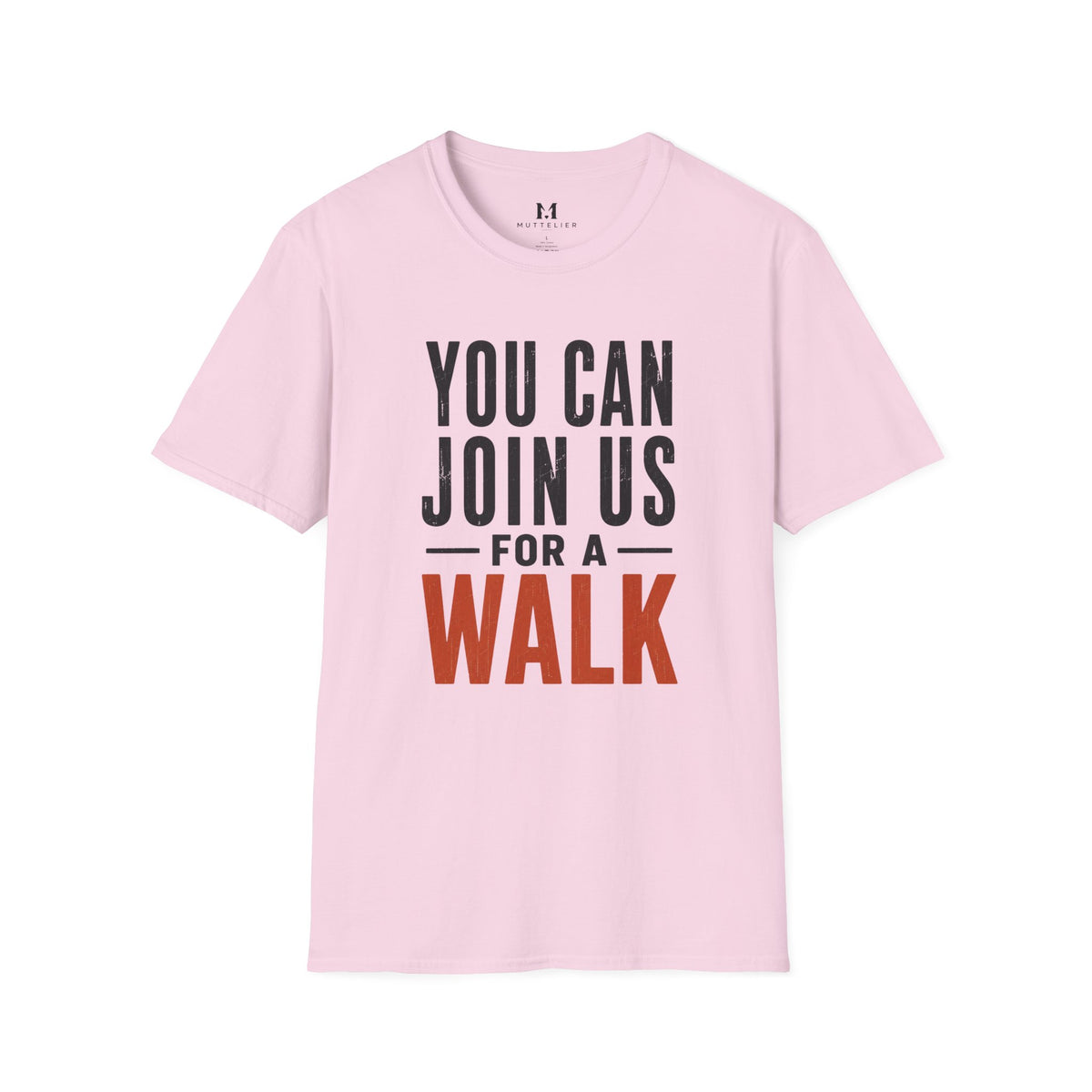 You can Join us for a Walk T-Shirt