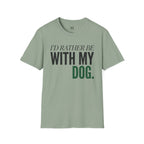 Rather be With my Dog T-Shirt