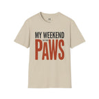 My Weekend has 4 Paws T-Shirt