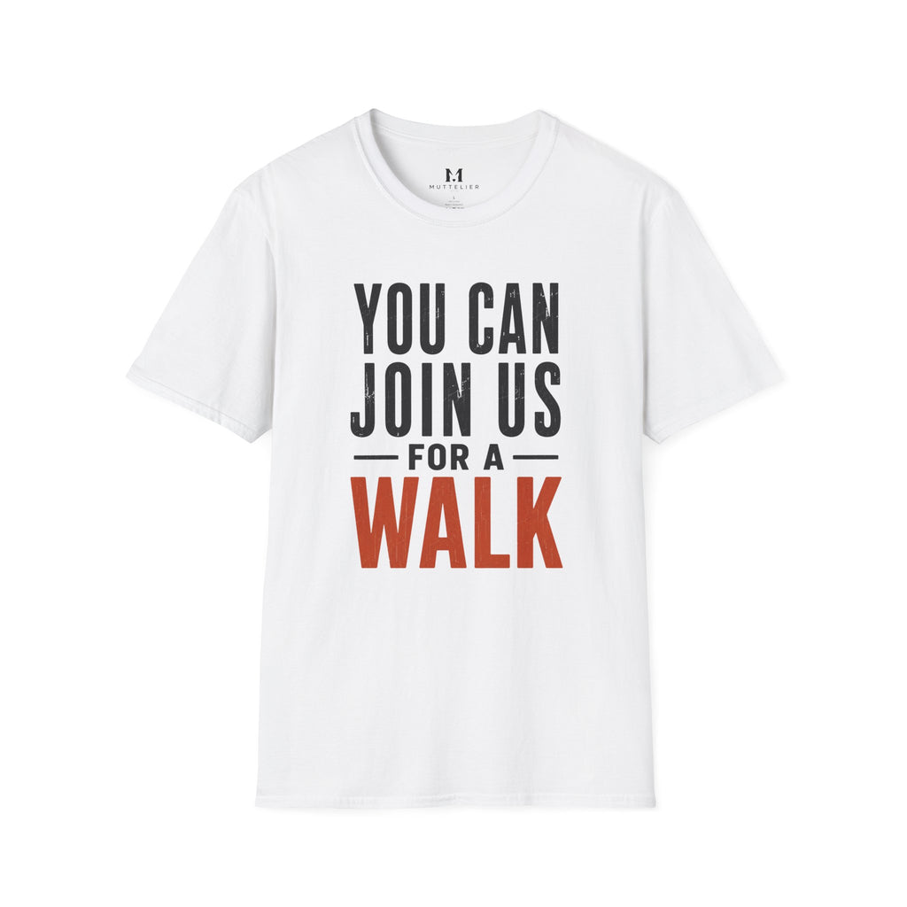 You can Join us for a Walk T-Shirt