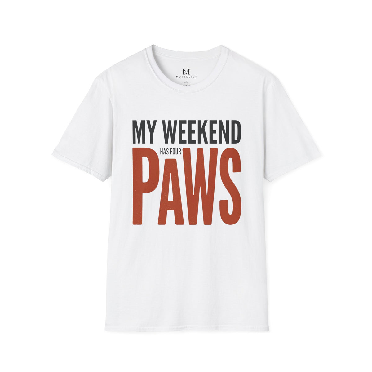 My Weekend has 4 Paws T-Shirt