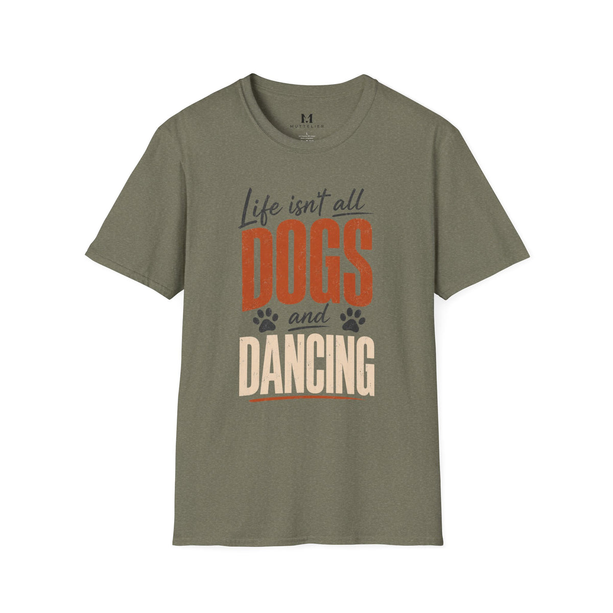 Life isn't all Dog's and Dancing T-Shirt