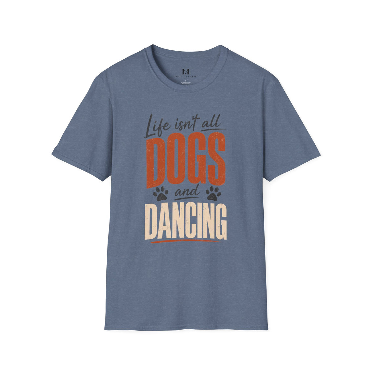 Life isn't all Dog's and Dancing T-Shirt