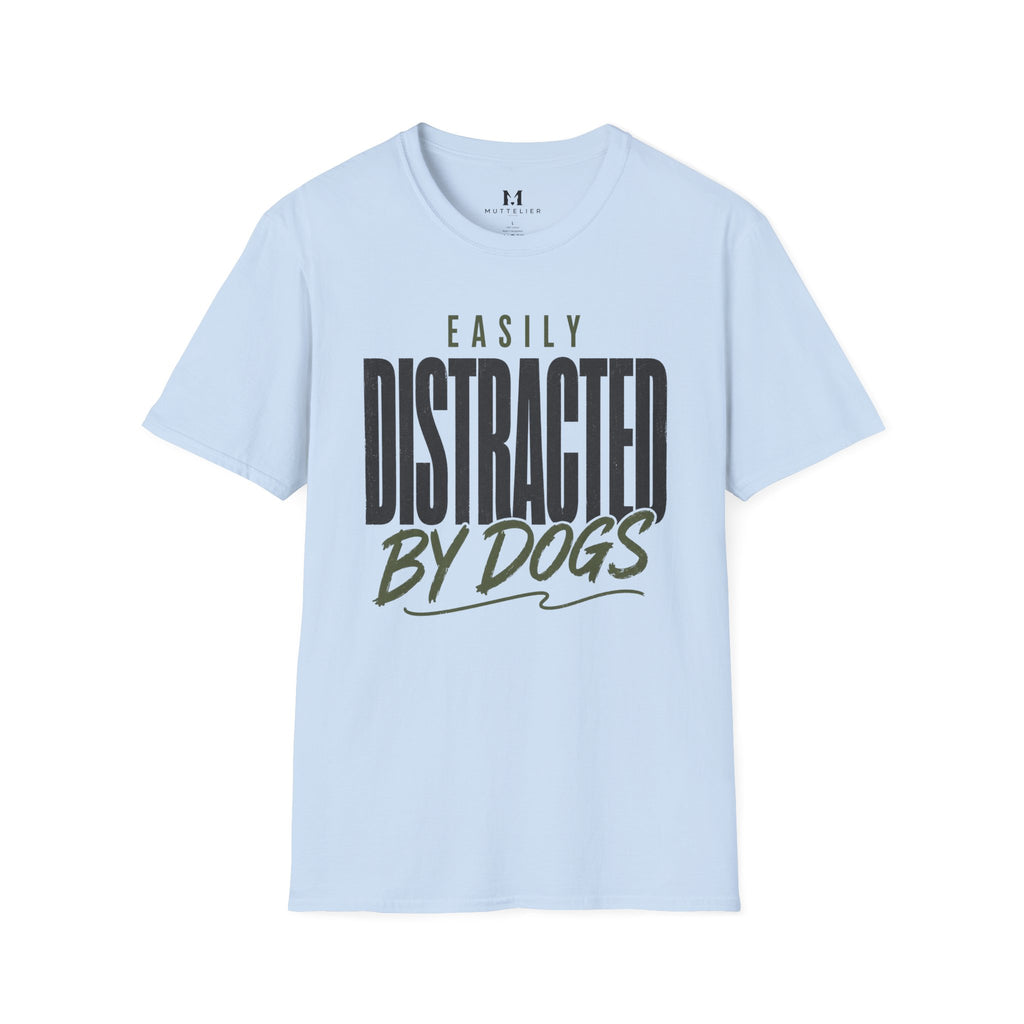 Easily Distracted by Dogs T-Shirt