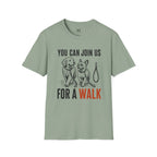 You can Join us For a Walk T-Shirt