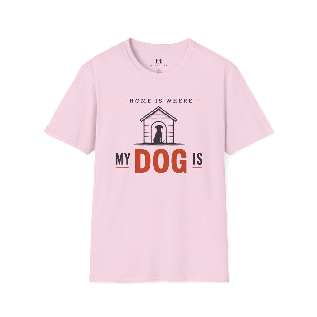 Home is Where My Dog is T-Shirt