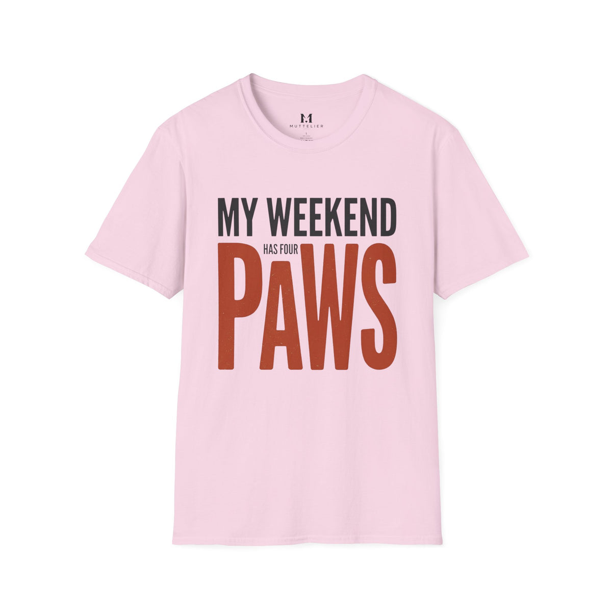 My Weekend has 4 Paws T-Shirt