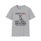 I can be Small but I Will Defend My Owner T-Shirt