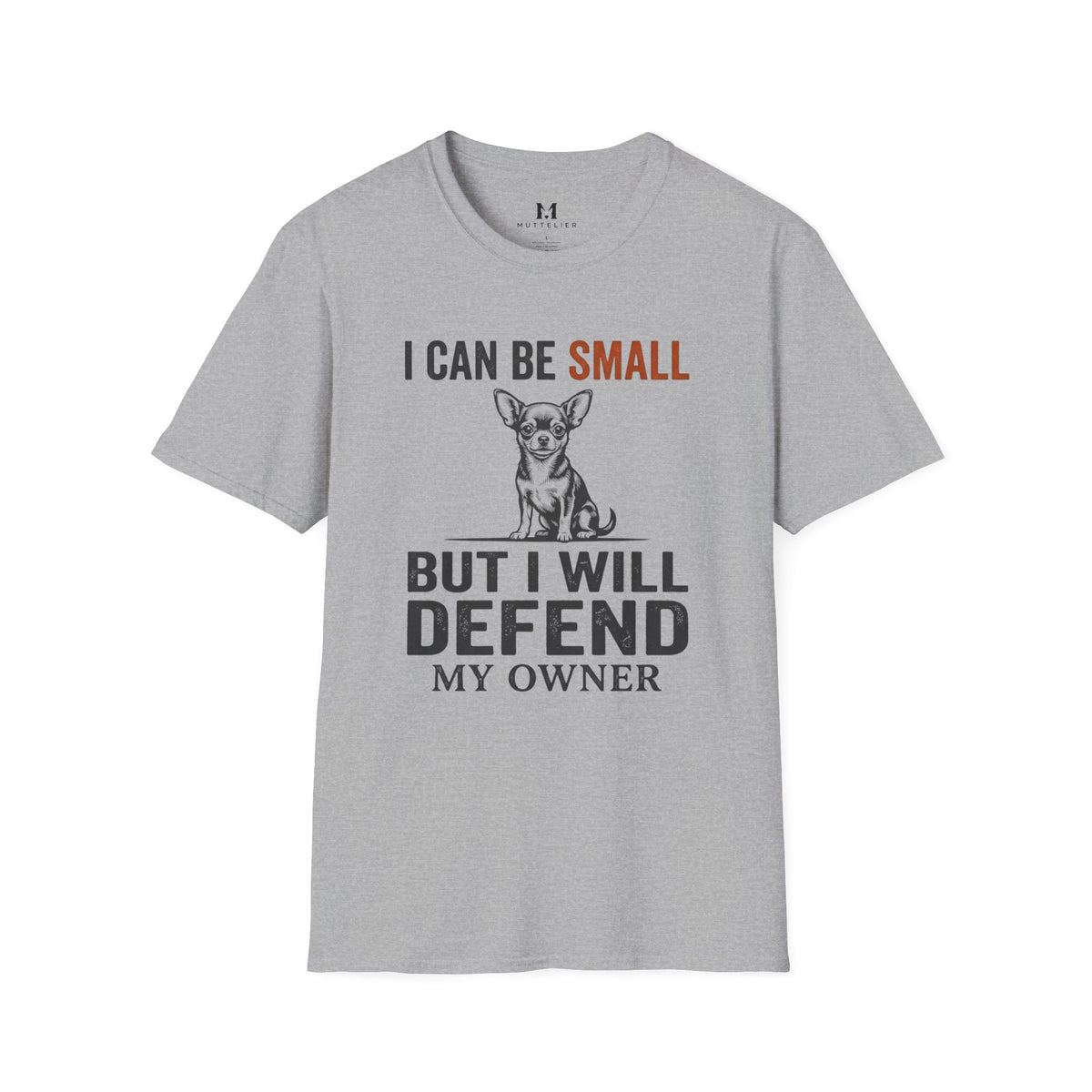 I can be Small but I Will Defend My Owner T-Shirt