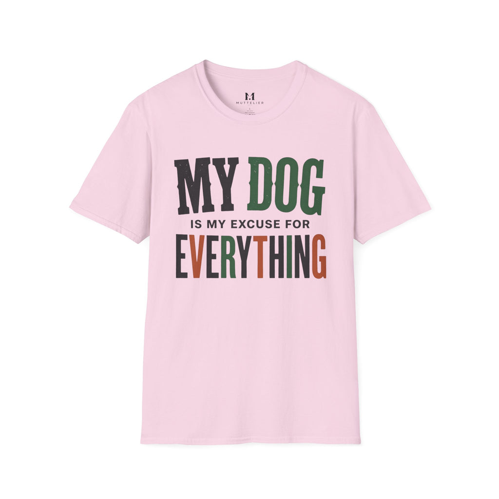 My Dog is my Excuse for Everything T-Shirt