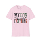 My Dog is my Excuse for Everything T-Shirt
