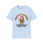 Caffeine and Avoiden Pleople with my Dog T-Shirt