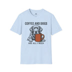 Coffee and Dog's are All I Need T-Shirt