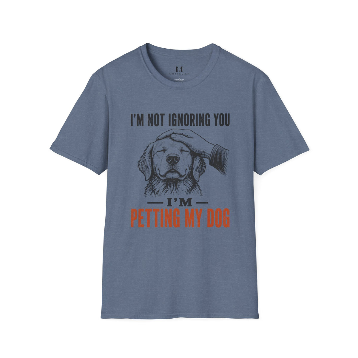 I'm not Ignoring you I'm Petting My Dog T-Shirt