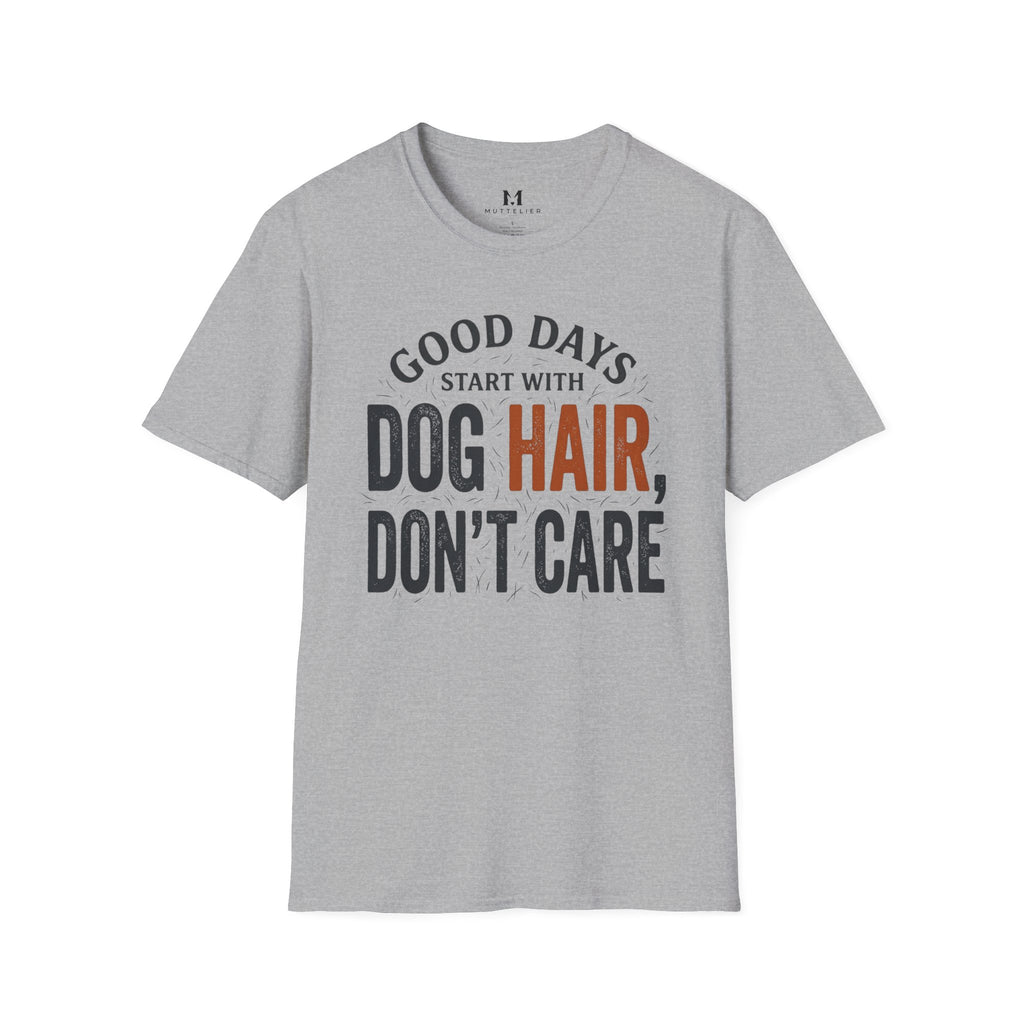 Good Day's Start With Dog's Hair's T-Shirt