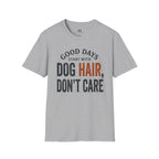 Good Day's Start With Dog's Hair's T-Shirt