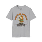 Caffeine and Avoiden Pleople with my Dog T-Shirt