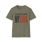 I'd Rather be With My Dog T-Shirt
