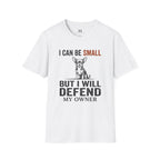 I can be Small but I Will Defend My Owner T-Shirt