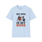 My Dog is My Boss T-Shirt