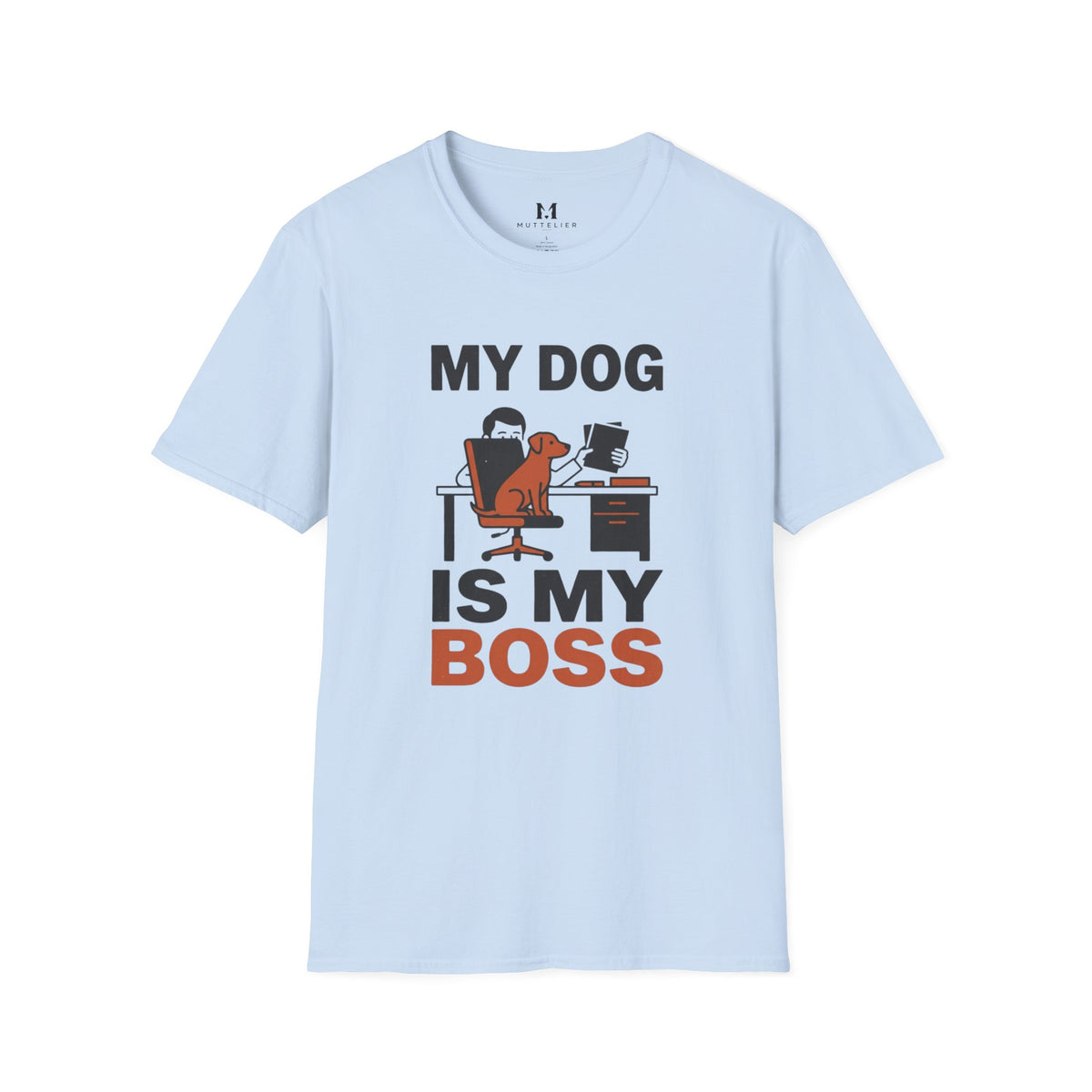 My Dog is My Boss T-Shirt