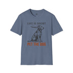 Life is Short Pet the Dog T-Shirt