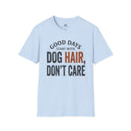 Good Day's Start With Dog's Hair's T-Shirt
