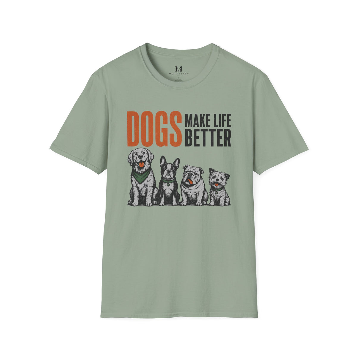 Dog's Make Life Better T-Shirt