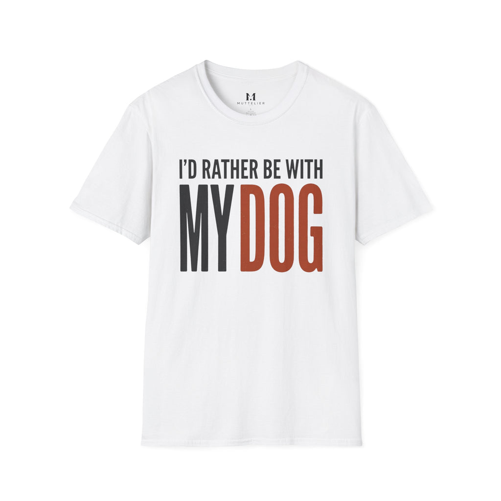 I'd Rather be With My Dog T-Shirt