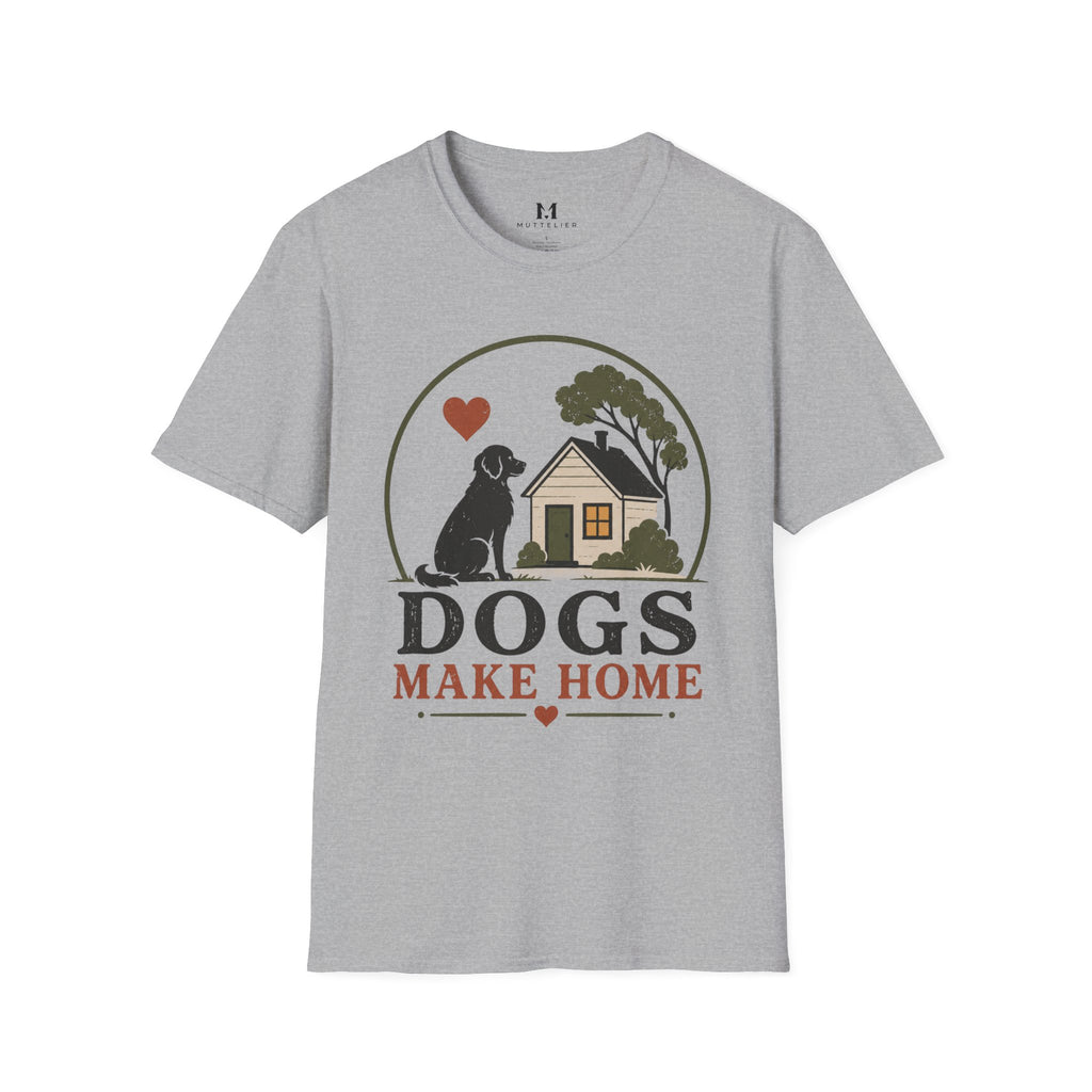Dogs Make Home T-Shirt