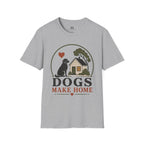 Dogs Make Home T-Shirt