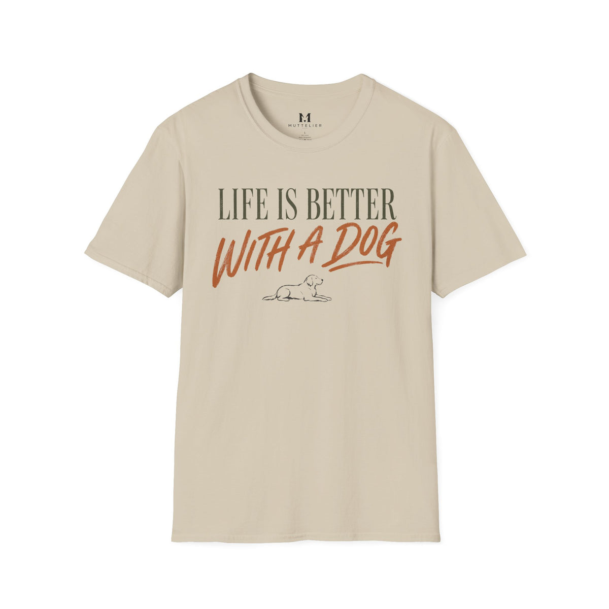 Liffe is Better With a Dog T-Shirt